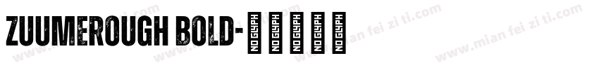 ZuumeRough Bold字体转换
